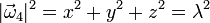 
  |\vec{\omega}_4|^2 = x^2+y^2+z^2 = \lambda^2
