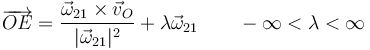 \overrightarrow{OE}= \frac{\vec{\omega}_{21}\times\vec{v}_O}{|\vec{\omega}_{21}|^2}+\lambda\vec{\omega}_{21}\qquad -\infty<\lambda<\infty