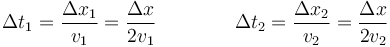 \Delta t_1=\frac{\Delta x_1}{v_1}=\frac{\Delta x}{2v_1}\qquad\qquad \Delta t_2=\frac{\Delta x_2}{v_2}=\frac{\Delta x}{2v_2}