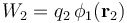 W_2=q_2\!\ \phi_1(\mathbf{r}_2)