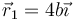 \vec{r}_1=4b\vec{\imath}