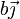 b\vec{\jmath}