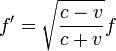 f' = \sqrt{\frac{c-v}{c+v}}f