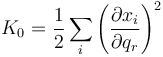 K_0 =\frac{1}{2}\sum_i \left(\frac{\partial x_i}{\partial q_r}\right)^2