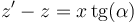 z'-z = x\,\mathrm{tg}(\alpha)