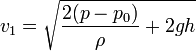 v_1 =\sqrt{\frac{2(p-p_0)}{\rho} + 2gh}