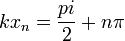 kx_n = \frac{pi}{2}+n\pi