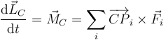 \frac{\mathrm{d}\vec{L}_C}{\mathrm{d}t}=\vec{M}_C = \sum_i \overrightarrow{CP}_i\times \vec{F}_i