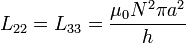 L_{22}=L_{33}=\frac{\mu_0N^2\pi a^2}{h}