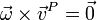 \vec{\omega}\times \vec{v}^P=\vec{0}
