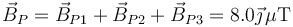 \vec{B}_P=\vec{B}_{P1}+\vec{B}_{P2}+\vec{B}_{P3}=8.0\vec{\jmath}\,\mu\mathrm{T}