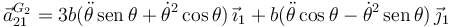 
\vec{a}^{G_2}_{21} = 3b(\ddot{\theta}\,\mathrm{sen}\,\theta + \dot{\theta}^2\cos\theta)\,\vec{\imath}_1 + b(\ddot{\theta}\cos\theta - \dot{\theta}^2\,\mathrm{sen}\,\theta)\,\vec{\jmath}_1
