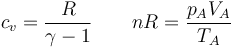 c_v=\frac{R}{\gamma-1}\qquad nR=\frac{p_AV_A}{T_A}