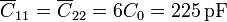\overline{C}_{11}=\overline{C}_{22}=6C_0 = 225\,\mathrm{pF}