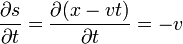 \frac{\partial s}{\partial t}  = \frac{\partial(x-vt)}{\partial t}= -v