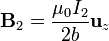 \mathbf{B}_2=\frac{\mu_0 I_2}{2 b}\mathbf{u}_{z}