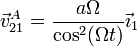 \vec{v}^A_{21} = \frac{a\Omega}{\cos^2(\Omega t)}\vec{\imath}_1