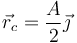 \vec{r}_c = \frac{A}{2}\vec{\jmath}