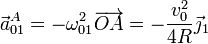 \vec{a}^A_{01}=-\omega_{01}^2\overrightarrow{OA}=-\frac{v_0^2}{4R}\vec{\jmath}_1