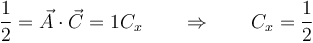 \frac{1}{2}=\vec{A}\cdot\vec{C}=1·C_x \qquad\Rightarrow\qquad C_x = \frac{1}{2}