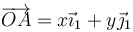 \overrightarrow{OA}=x\vec{\imath}_1+y\vec{\jmath}_1