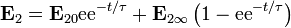 \mathbf{E}_2 = \mathbf{E}_{20} \mathrm{ee}^{-t/\tau} + \mathbf{E}_{2\infty} \left(1-\mathrm{ee}^{-t/\tau}\right)
