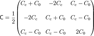 \displaystyle\mathsf{C}=\frac{1}{2}\begin{pmatrix} \displaystyle C_\mathrm{c}+C_0 & -2C_\mathrm{c} & \displaystyle C_\mathrm{c}-C_0 \\ \\ -2C_\mathrm{c} & \displaystyle C_\mathrm{c}+C_0 & \displaystyle C_\mathrm{c}-C_0 \\ \\ \displaystyle C_\mathrm{c}-C_0 & \displaystyle C_\mathrm{c}-C_0 & \displaystyle 2C_0\end{pmatrix}