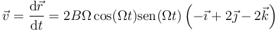 \vec{v}=\frac{\mathrm{d}\vec{r}}{\mathrm{d}t}=2B\Omega\cos(\Omega t)\mathrm{sen}(\Omega t)\left(-\vec{\imath}+2\vec{\jmath}-2\vec{k}\right)