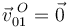 
\vec{v}^{\,\, O}_{01}=\vec{0}
