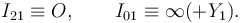 
I_{21}\equiv O, \qquad I_{01}\equiv \infty (+Y_1).
