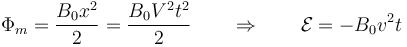 \Phi_m = \frac{B_0 x^2}{2} = \frac{B_0V^2 t^2}{2} \qquad\Rightarrow\qquad \mathcal{E}=-B_0v^2 t