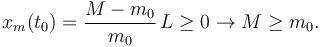 
x_m(t_0) = \dfrac{M-m_0}{m_0}\,L \geq 0
\to
M \geq m_0.
