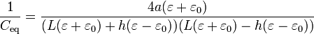 \frac{1}{C_\mathrm{eq}}=\frac{4a(\varepsilon+\varepsilon_0)}{(L(\varepsilon+\varepsilon_0)+h(\varepsilon-\varepsilon_0))(L(\varepsilon+\varepsilon_0)-h(\varepsilon-\varepsilon_0))}