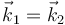 \vec{k}_1=\vec{k}_2