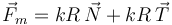 \vec{F}_m = kR\,\vec{N} + kR\,\vec{T} 