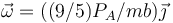 \vec{\omega}=((9/5) P_A /mb) \vec{\jmath}