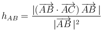 h_{AB}=\displaystyle\frac{|(\overrightarrow{AB}\cdot\overrightarrow{AC})\,\overrightarrow{AB}\,|}{|\overrightarrow{AB}\,|^2}\,