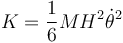 K = \frac{1}{6}MH^2\dot{\theta}^2