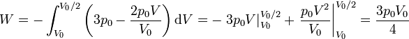 W= -\int_{V_0}^{V_0/2} \left(3p_0-\frac{2p_0V}{V_0}\right)\mathrm{d}V = -\left.3p_0V\right|_{V_0}^{V_0/2}+\left.\frac{p_0V^2}{V_0}\right|_{V_0}^{V_0/2} = \frac{3p_0V_0}{4}