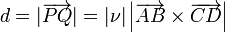 d = |\overrightarrow{PQ}| = |\nu|\left|\overrightarrow{AB}\times\overrightarrow{CD}\right|