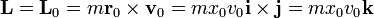 \mathbf{L} = \mathbf{L}_0 = m\mathbf{r}_0\times\mathbf{v}_0 =mx_0v_0\mathbf{i}\times\mathbf{j}=mx_0v_0\mathbf{k}