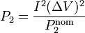 P_2 = \frac{I^2(\Delta V)^2}{P_2^\mathrm{nom}}