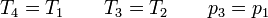 T_4 = T_1\qquad T_3=T_2\qquad p_3 = p_1