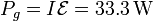 P_g = I\mathcal{E}=33.3\,\mathrm{W}