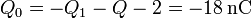 Q_0 = -Q_1 -Q-2 = -18\,\mathrm{nC}