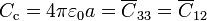 \displaystyle C_\mathrm{c}=4\pi\varepsilon_0 a=\overline{C}_{33}=\overline{C}_{12}