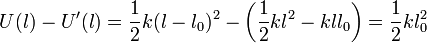 U(l) - U'(l) = \frac{1}{2}k(l-l_0)^2 - \left(\frac{1}{2}kl^2-kll_0\right) = \frac{1}{2}kl_0^2