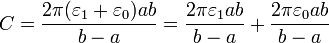 C = \frac{2\pi(\varepsilon_1+\varepsilon_0) a b}{b-a} =
\frac{2\pi\varepsilon_1a b}{b-a} + \frac{2\pi\varepsilon_0 a b}{b-a}