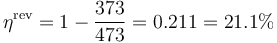 \eta^\mathrm{rev} = 1-\frac{373}{473} = 0.211 = 21.1\%