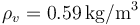 \rho_v=0.59\,\mathrm{kg}/\mathrm{m}^3